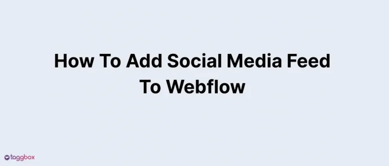 Cómo agregar un feed de redes sociales a Webflow